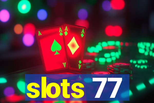 slots 77